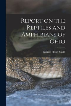 portada Report on the Reptiles and Amphibians of Ohio (en Inglés)