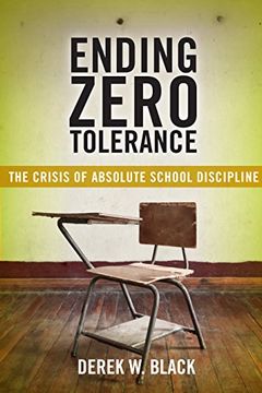 portada Ending Zero Tolerance: The Crisis of Absolute School Discipline (Families, Law, and Society) (en Inglés)