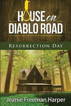 portada House on Diablo Road: Resurrection Day (en Inglés)
