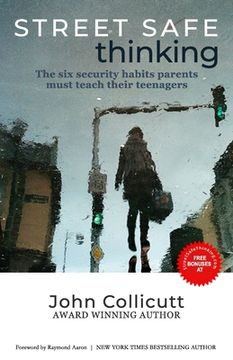 portada Street Safe Thinking: The Six Security Habits Parents Must Teach Their Teenagers (en Inglés)