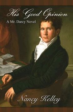 portada His Good Opinion: A Mr. Darcy Novel (en Inglés)