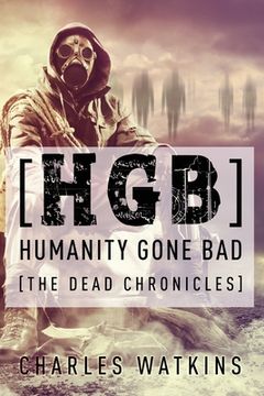 portada [HGB] Humanity Gone Bad: The Dead Chronicles (en Inglés)