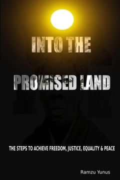 portada Into The Promised Land: The Steps To Achieve Freedom, Justice, Equality & Peace