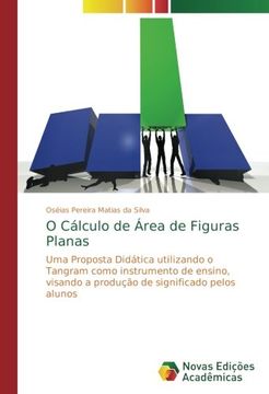 portada O Cálculo de Área de Figuras Planas: Uma Proposta Didática utilizando o Tangram como instrumento de ensino, visando a produção de significado pelos alunos