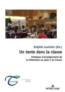 portada Un Texte Dans la Classe; Pratiques D'Enseignement de la Littérature au Cycle 3 en France (15) (Théocrit') (en Francés)