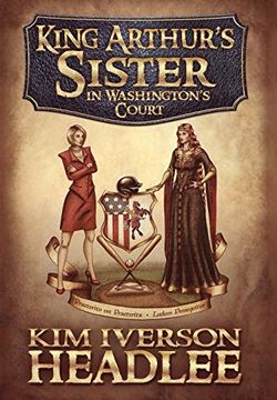 portada King Arthur'S Sister in Washington'S Court (en Inglés)