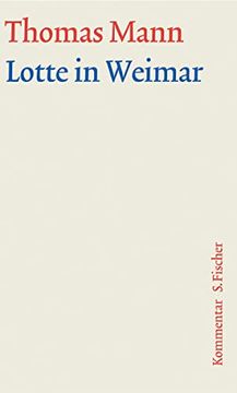 portada Thomas Mann, Grosse Kommentierte Frankfurter Ausgabe: Lotte in Weimar. Große Kommentierte Frankfurter Ausgabe. Kommentarband: 9/2 (en Alemán)