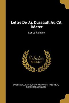 portada Lettre de J.J. Dussault Au Cit. Rderer: Sur La Religion (en Francés)