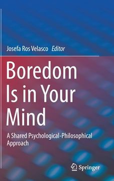 portada Boredom Is in Your Mind: A Shared Psychological-Philosophical Approach (in English)