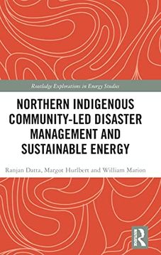 portada Northern Indigenous Community-Led Disaster Management and Sustainable Energy (Routledge Explorations in Energy Studies) (en Inglés)