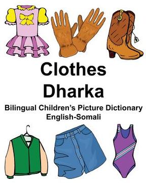 portada English-Somali Clothes/Dharka Bilingual Children's Picture Dictionary 