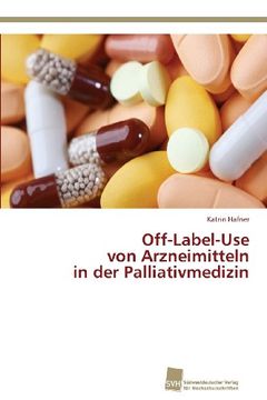 portada Off-Label-Use Von Arzneimitteln in Der Palliativmedizin