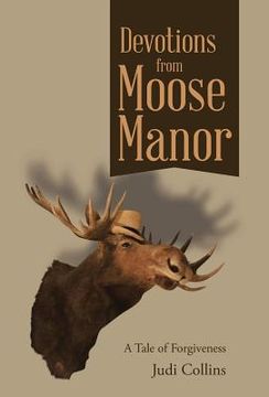 portada Devotions from Moose Manor: A Tale of Forgiveness (en Inglés)