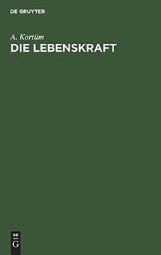portada Die Lebenskraft: Ein Beitrag zur Medicinischen Biologie (in German)