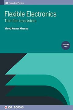 portada Flexible Electronics, Volume 2: Thin-Film Transistors (Iop Expanding Physics) (en Inglés)