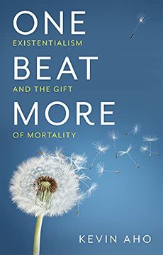 portada One Beat More: Existentialism and the Gift of Mortality (in English)