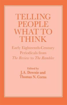 portada Telling People What to Think: Early Eighteenth Century Periodicals from the Review to the Rambler (en Inglés)