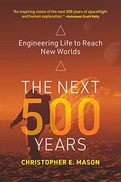 portada The Next 500 Years: Engineering Life to Reach new Worlds (in English)