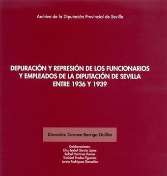 portada Depuración y Represión de los Funcionarios y Empleados de la Diputación de Sevilla Entre 1936 y 1939