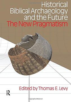 portada Historical Biblical Archaeology and the Future: The New Pragmatism (en Inglés)