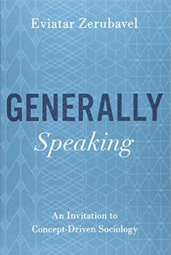 portada Generally Speaking: An Invitation to Concept-Driven Sociology 