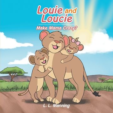 portada Louie and Loucie Make Mama Crazy? (en Inglés)