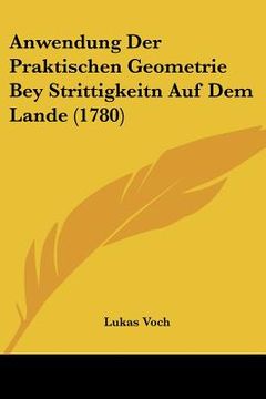 portada anwendung der praktischen geometrie bey strittigkeitn auf dem lande (1780) (in English)