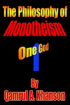 portada the philosophy of monotheism: one god (en Inglés)