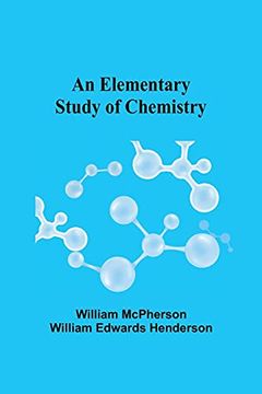 portada An Elementary Study of Chemistry (en Inglés)