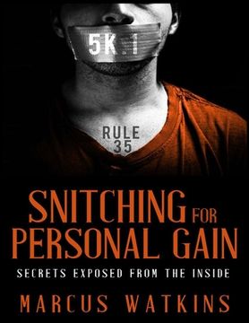 portada Snitching For Personal Gain: Secrets Exposed From The Inside (en Inglés)
