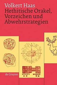 hethitische orakel, vorzeichen und abwehrstrategien ein beitrag zur hethitischen kulturgeschichte