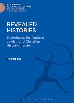 portada Revealed Histories: Techniques for Ancient Jewish and Christian Historiography (en Inglés)