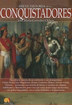 Breve Historia de Los Conquistadores