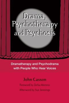 portada Drama, Psychotherapy and Psychosis: Dramatherapy and Psychodrama with People Who Hear Voices (en Inglés)