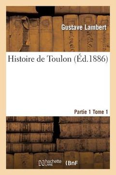 portada Histoire de Toulon. Partie 1, Tome 1