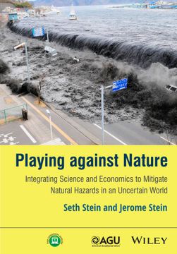 portada Playing Against Nature: Integrating Science and Economics to Mitigate Natural Hazards in an Uncertain World (en Inglés)
