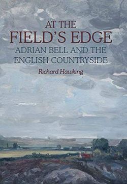 portada At the Field's Edge: Adrian Bell and the English Countryside (en Inglés)