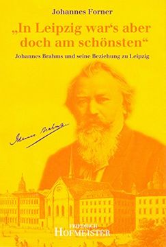 portada "In Leipzig war's aber doch am schönsten": Johannes Brahms und seine Beziehung zu Leipzig