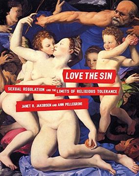 portada Love the Sin: Sexual Regulation and the Limits of Religious Tolerance (Sexual Cultures) (en Inglés)