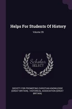 portada Helps For Students Of History; Volume 39 (en Inglés)
