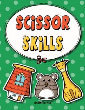 portada Scissor Skills: Cutting Practice Workbook for Preschool to Kindergarten: 50 Pages of Fun Scissor Practice for Kids (in English)
