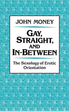 portada Gay, Straight, and In-Between: The Sexology of Erotic Orientation (in English)