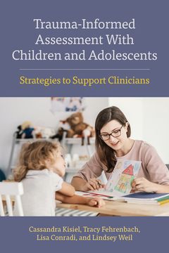 portada Trauma-Informed Assessment With Children and Adolescents: Strategies to Support Clinicians (Concise Guides on Trauma Care) (en Inglés)