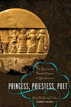 portada Princess, Priestess, Poet: The Sumerian Temple Hymns of Enheduanna (Classics and the Ancient World) (in English)