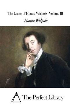 portada The Letters of Horace Walpole - Volume III (en Inglés)