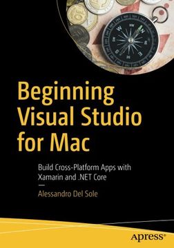 portada Beginning Visual Studio for Mac: Build Cross-Platform Apps with Xamarin and .NET Core (in English)