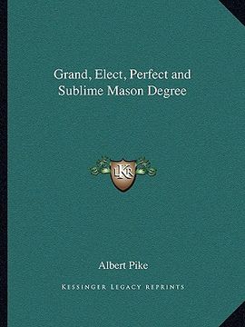 portada grand, elect, perfect and sublime mason degree (en Inglés)