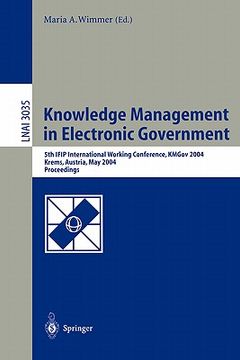 portada knowledge management in electronic government: 5th ifip international working conference, kmgov 2004, krems, austria, may 17-19, 2004, proceedings (en Inglés)