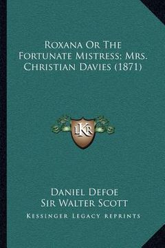 portada roxana or the fortunate mistress; mrs. christian davies (1871)