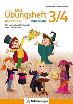 portada Das Übungsheft Rechentricks Mathematik 3/4: Mit Magischen Mathetricks zum Mathe-Profi (en Alemán)